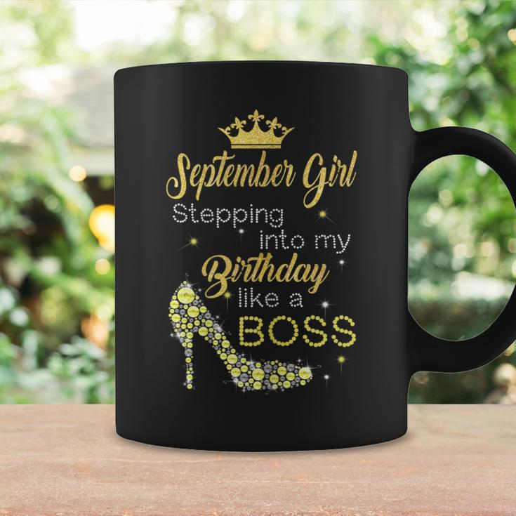 September Girl Stepping Into My Birthday Like A Boss Coffee Mug Gifts ideas