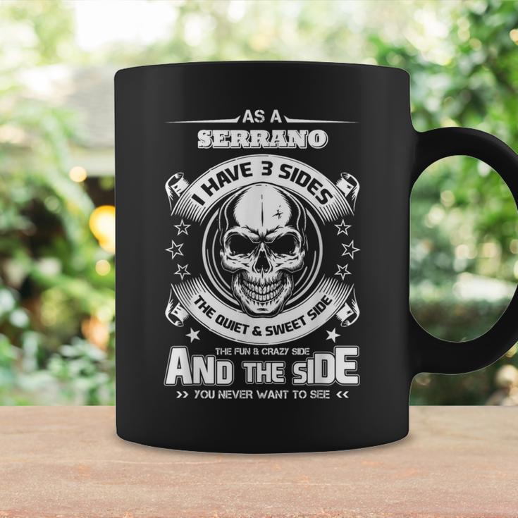 As A Serrano I've 3 Sides Only Met About 4 People Coffee Mug Gifts ideas