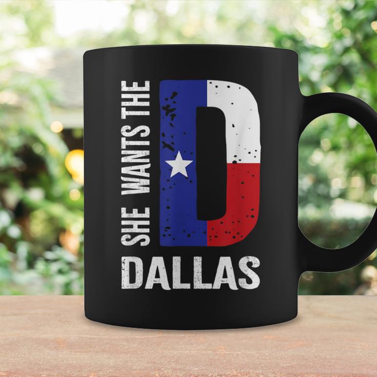 She Wants The D For Dallas Proud Texas Flag Coffee Mug Gifts ideas