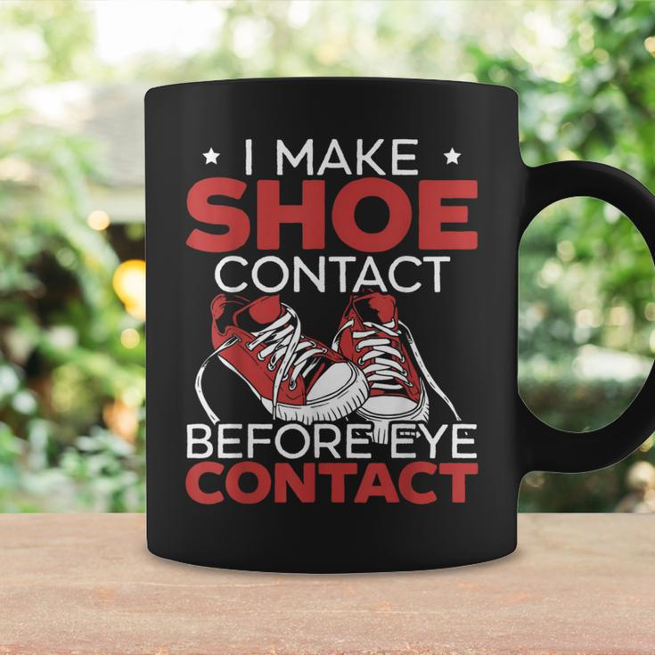 I Make Shoe Contact Before Eye Contact Sneakerhead Coffee Mug Gifts ideas