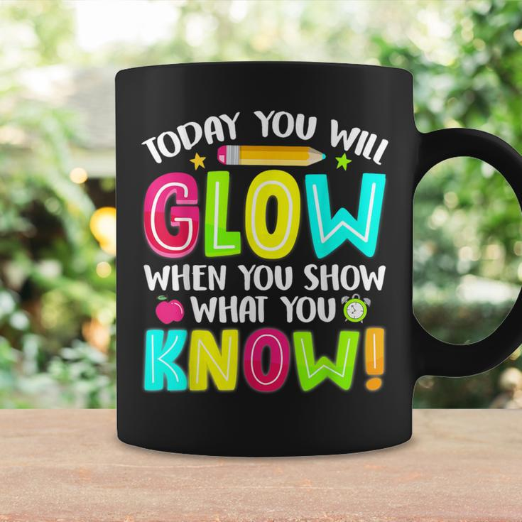 What You Show Testing Day Exam Teachers Students Coffee Mug Gifts ideas