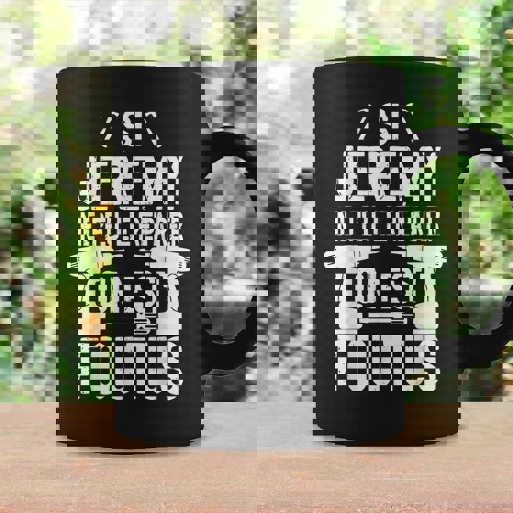 Si Jeremy Ne Peut Pas Le Réparer Personne Ne Peut Bricolage Tasse Idées cadeaux