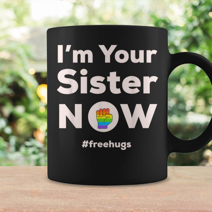 I Am Your Sister Now Gay Pride Rainbow Fist Free Hugs Coffee Mug Gifts ideas