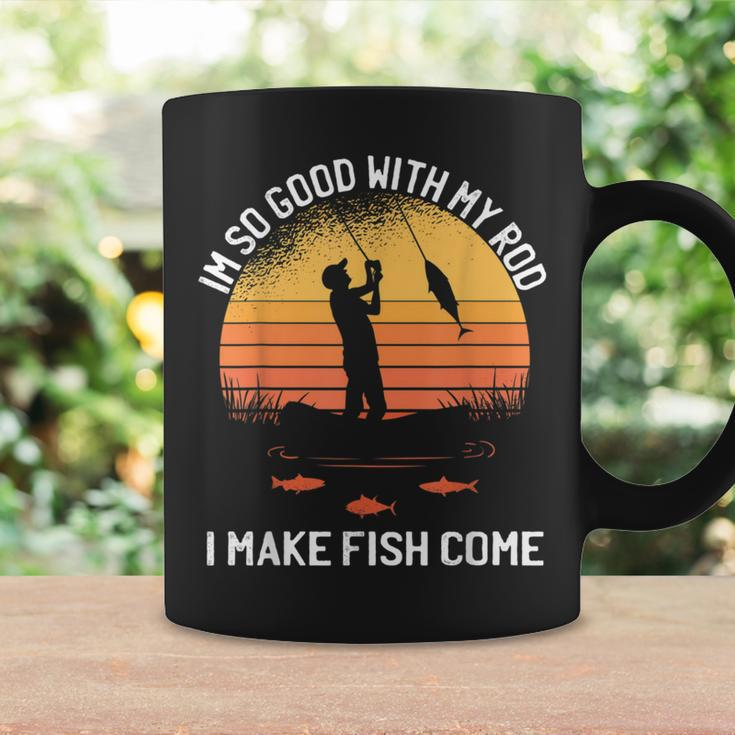Im So Good With My Rod I Make Fish Come Vintage Fishing Coffee Mug Gifts ideas