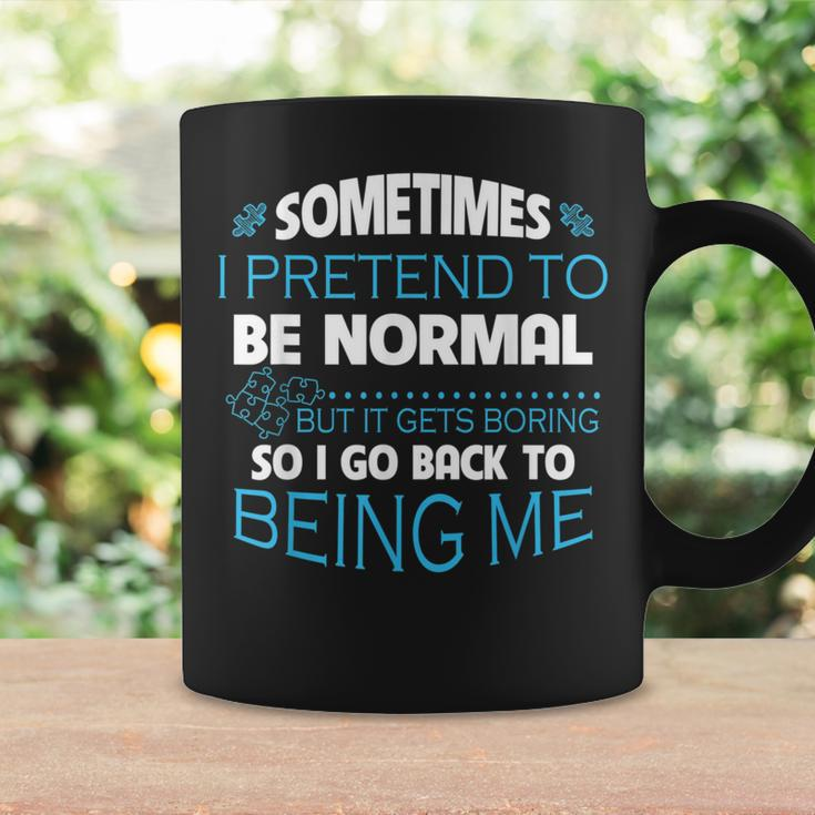 Sometimes I Pretend To Be Normal Autism Quote Coffee Mug Gifts ideas