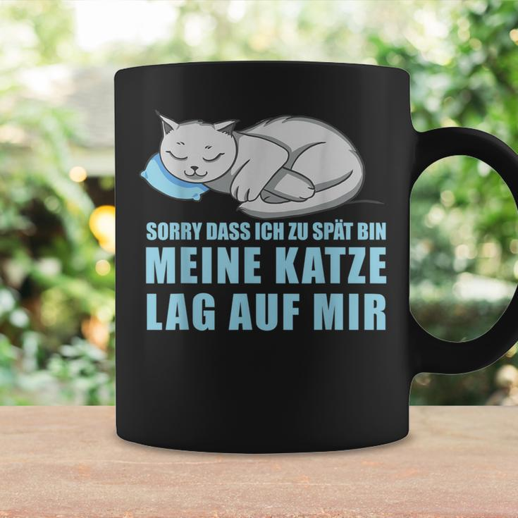 Sorry Dass Ich Zu Spät Bin Meine Katze Lag Auf Mir Cats Tassen Geschenkideen
