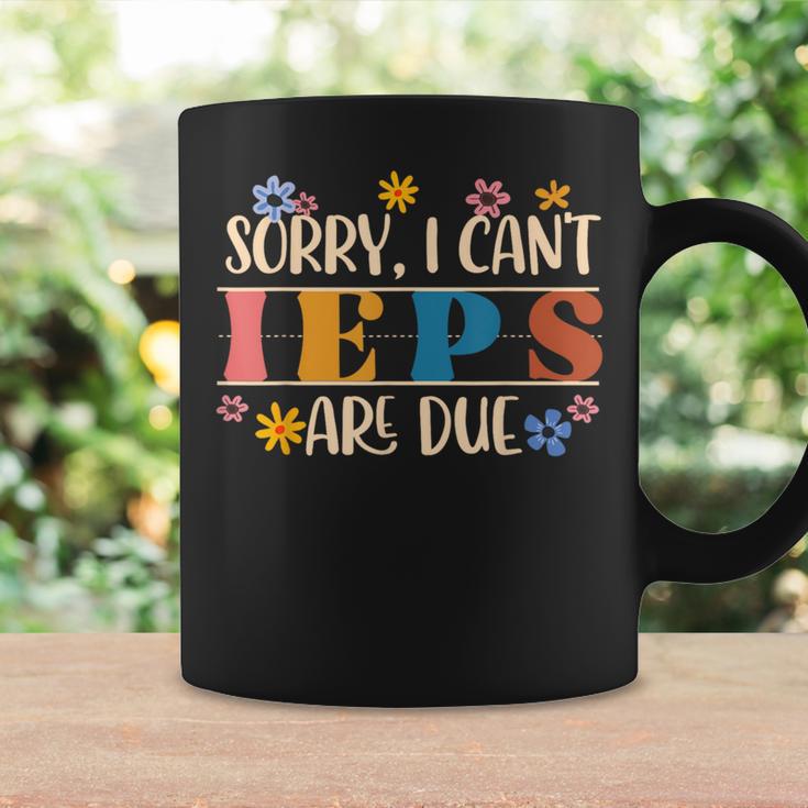 Special Education Sped Teacher Sorry I Can't Ieps Are Due Coffee Mug Gifts ideas