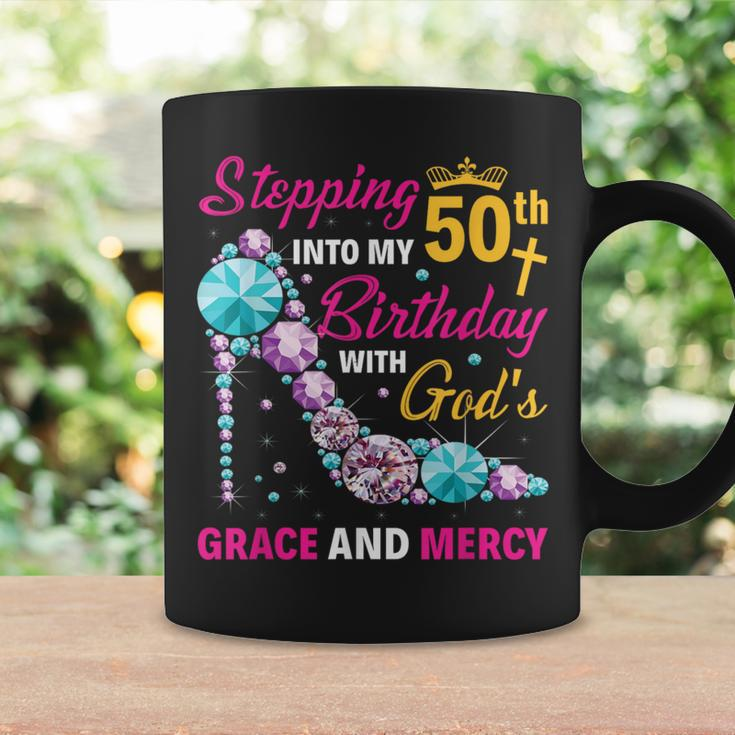 Stepping Into My 50Th Birthday With Gods Grace And Mercy Coffee Mug Gifts ideas