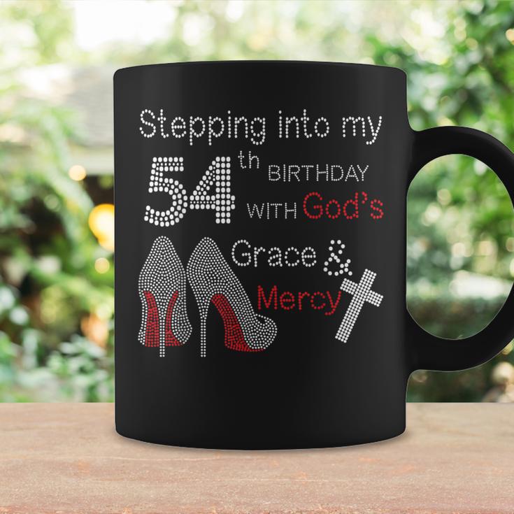 Stepping Into My 54Th Birthday With God's Grace And Mercy Coffee Mug Gifts ideas