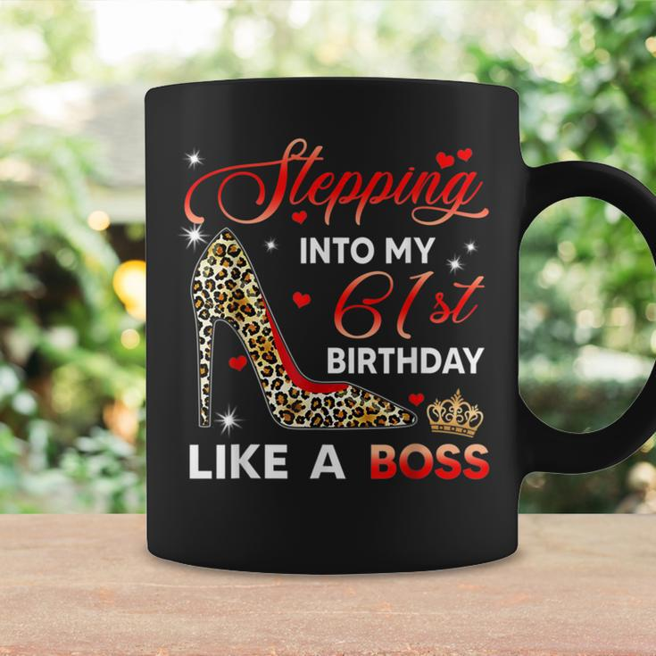 Stepping Into My 61St Birthday Like A Boss Bday Women Coffee Mug Gifts ideas