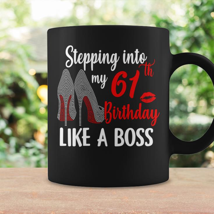Stepping Into My 61St Birthday Like A Boss High Heels Women Coffee Mug Gifts ideas
