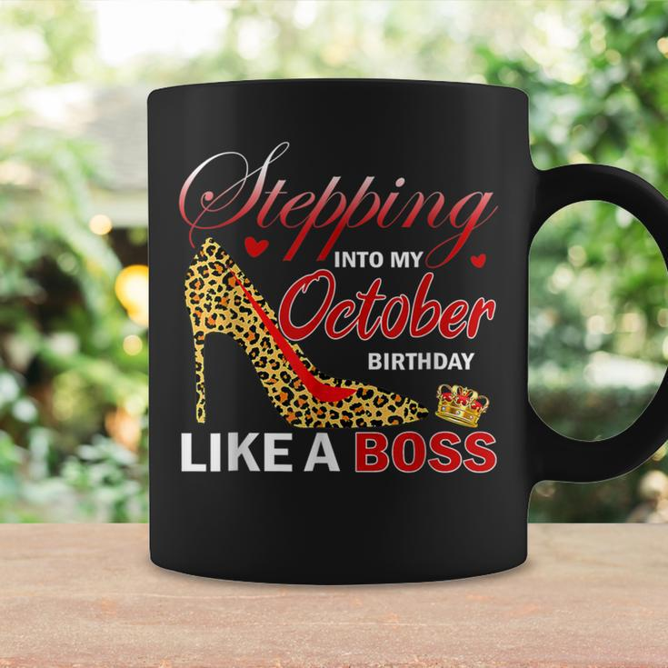 Stepping Into My October Birthday Like A Boss Oct Girl Coffee Mug Gifts ideas