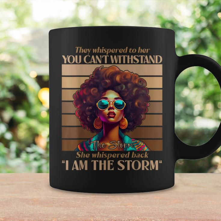 I Am The Storm Black History Melanin Black Empowerment Coffee Mug Gifts ideas