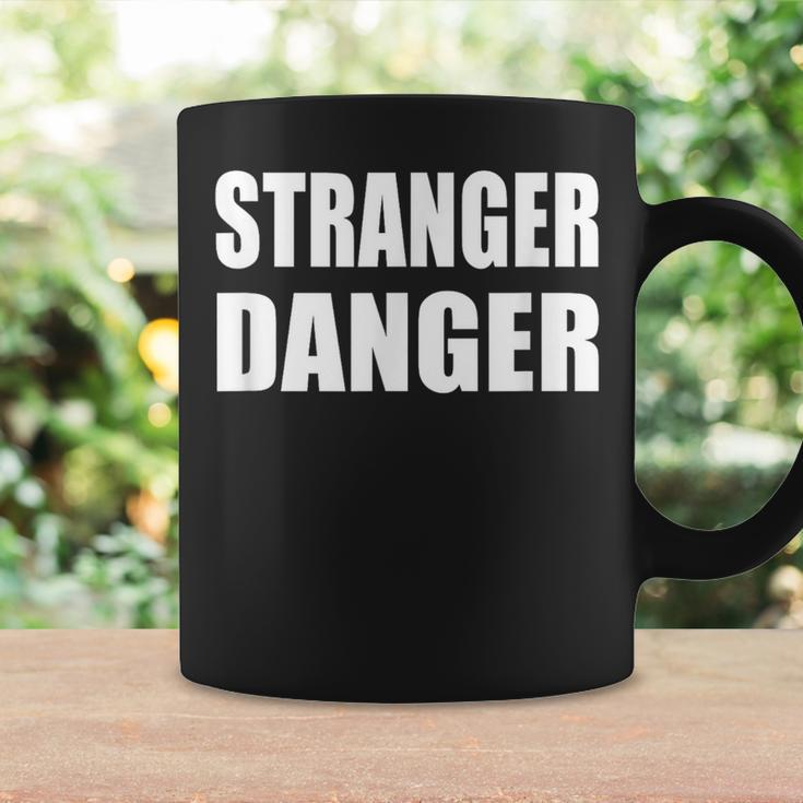 Stranger Danger Coffee Mug Gifts ideas