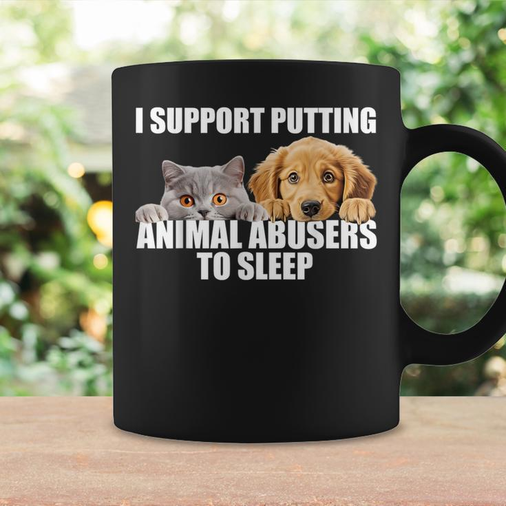 I Support Putting Animal Abusers To Sleep Dog And Cat Lover Coffee Mug Gifts ideas