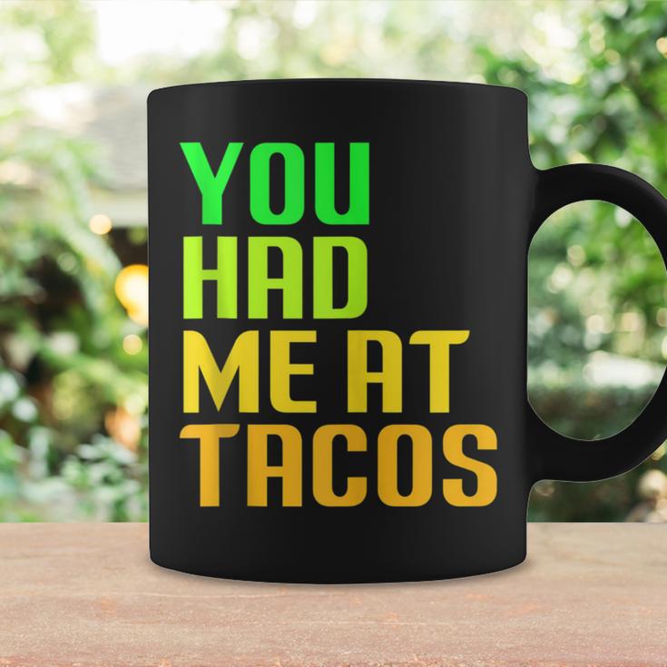 You Had Me At Tacos Taco Meme Mexican Food Lover Humor Coffee Mug Gifts ideas