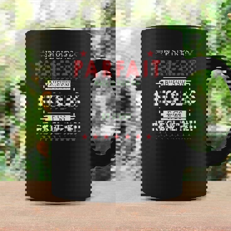 Tasse Humour Je Ne Suis Pas Parfait Mais Je Suis Nicolas Idées cadeaux