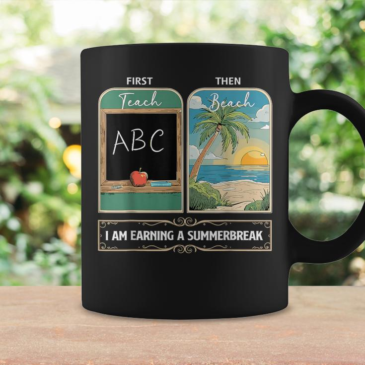 Teacher First Teach Then Beach I Am Earning A Summer Break Coffee Mug Gifts ideas