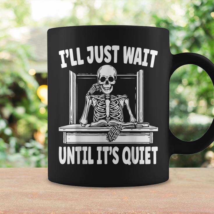 Teacher I'll Just Wait Until It's Quiet Teacher Life Coffee Mug Gifts ideas