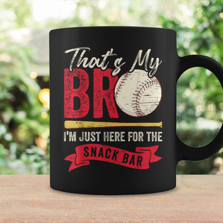 That's My Bro I'm Just Here For Snack Bar Brother's Baseball Coffee Mug Gifts ideas