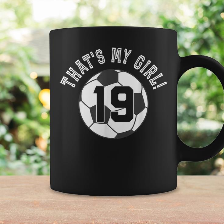 That's My Girl 19 Soccer Ball Player Coach Mom Or Dad Coffee Mug Gifts ideas