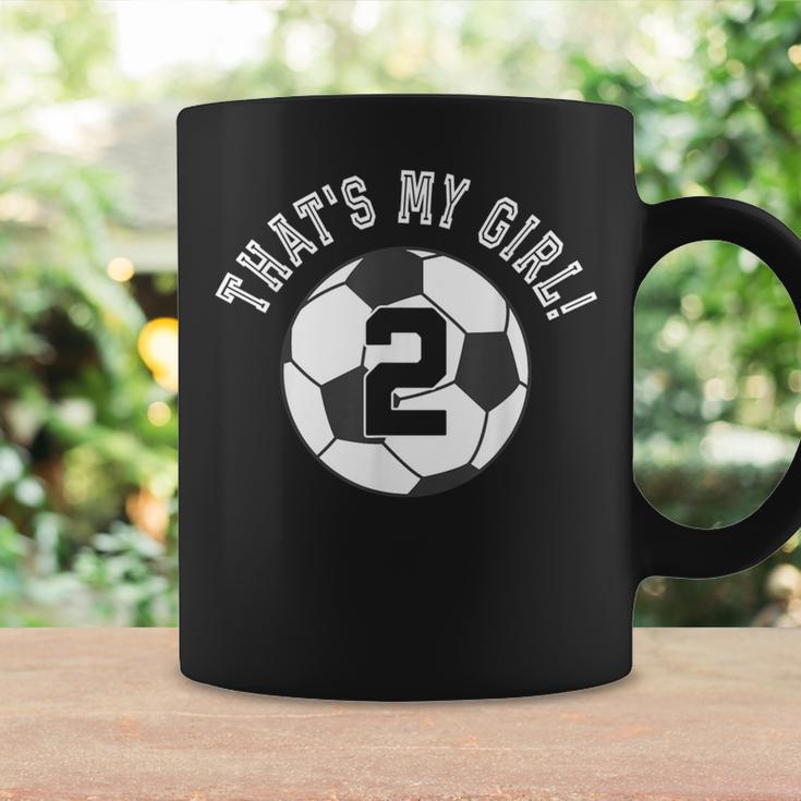 That's My Girl 2 Soccer Ball Player Coach Mom Or Dad Coffee Mug Gifts ideas