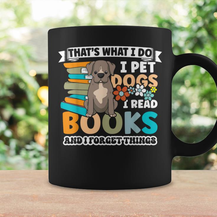 That's What I Do I Pet Dogs I Read Books And I Forget Things Coffee Mug Gifts ideas
