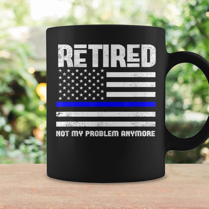 Thin Blue Line Retired Not My Problem Anymore Police Coffee Mug Gifts ideas