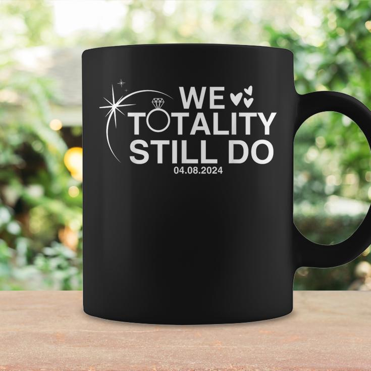 We Totality Still Do Total Eclipse Anniversary Coffee Mug Gifts ideas