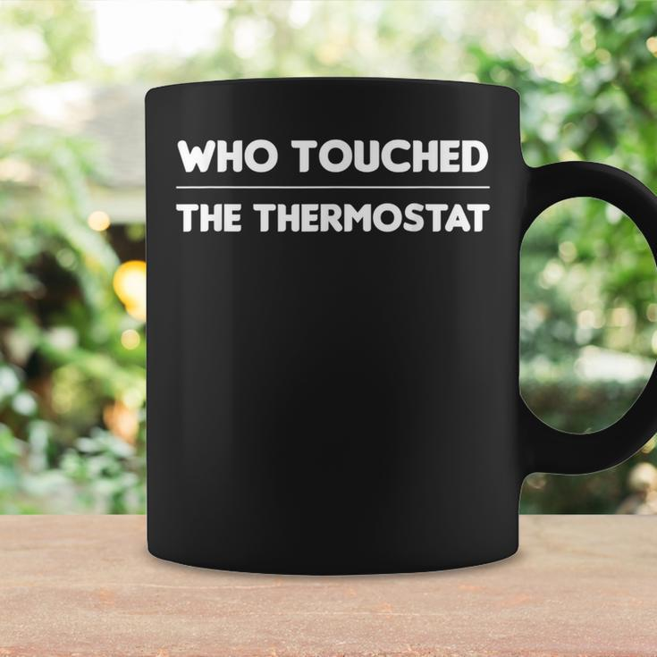 Who Touched The Thermostat Men Dad Coffee Mug Gifts ideas