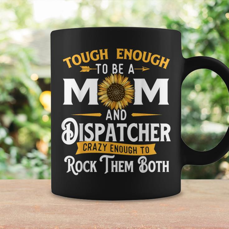 Tough Enough To Be A Mom 911 Dispatcher First Responder Coffee Mug Gifts ideas