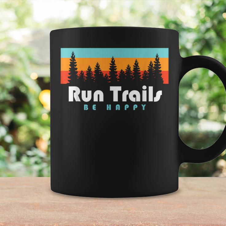 Trail Running Run Trails Be Happy Trail And Ultra Running Coffee Mug Gifts ideas