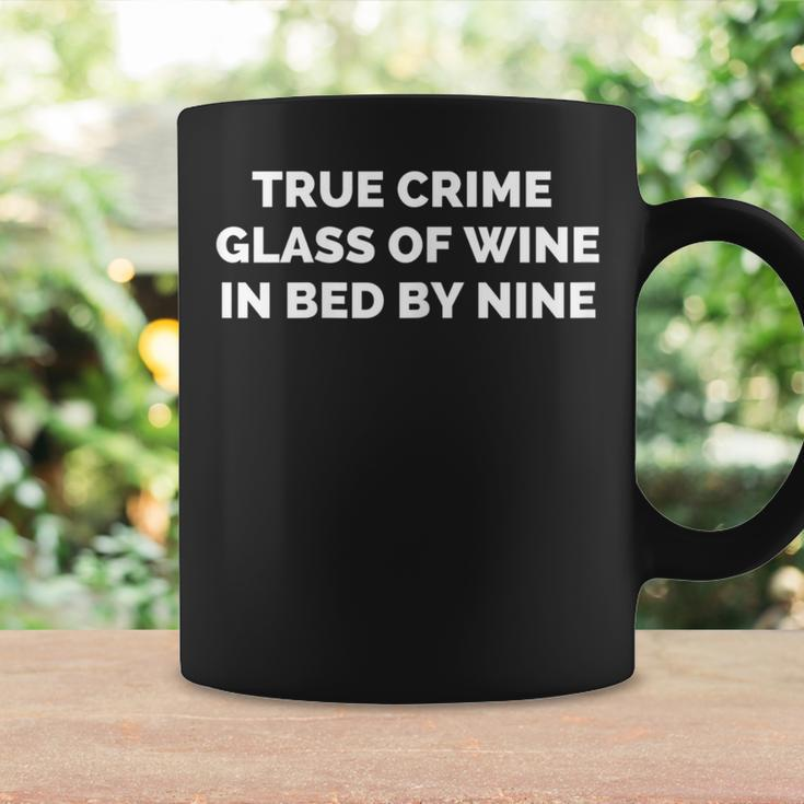 True Crime Glass Of Wine In Bed By Nine Quote Coffee Mug Gifts ideas