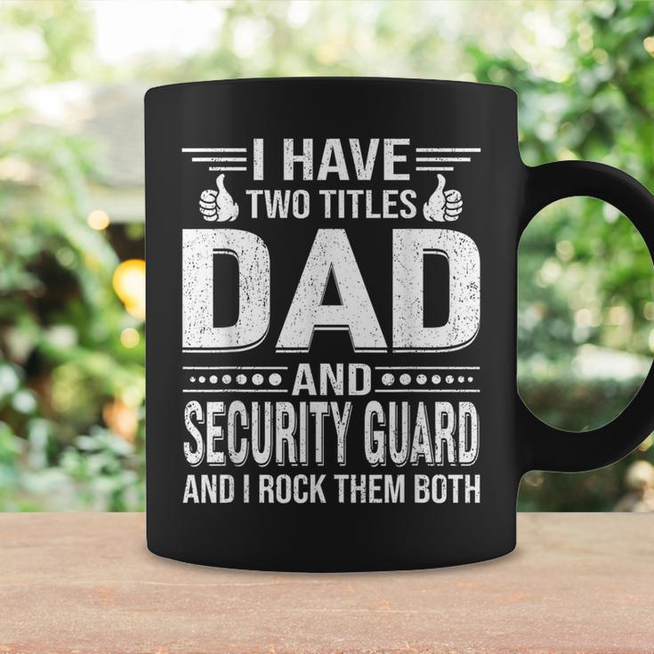 I Have Two Titles Dad And Security Guard Vintage Fathers Day Coffee Mug Gifts ideas