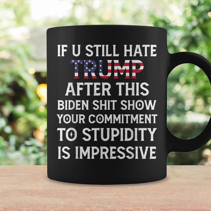 If U Still Hate Trump After This Biden Coffee Mug Gifts ideas