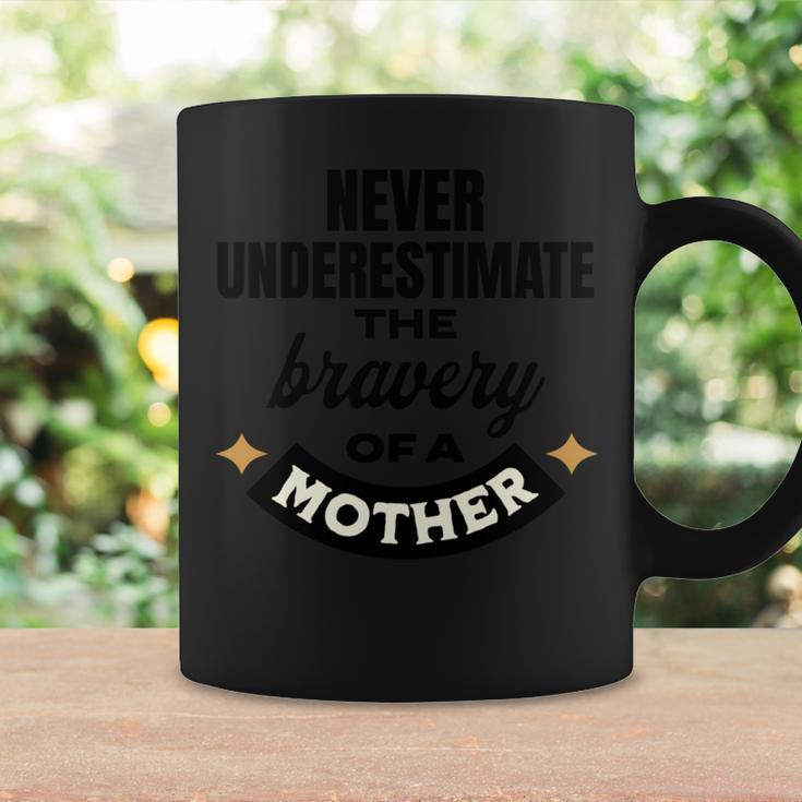Never Underestimate The Bravery Of A Mother Cute Coffee Mug Gifts ideas