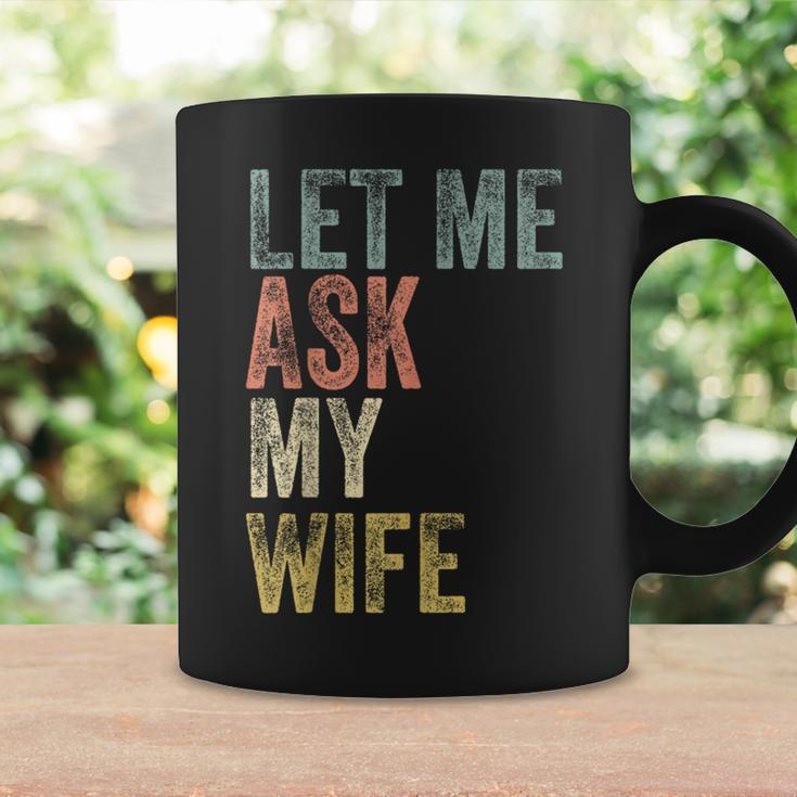 Vintage Let Me Ask My Wife Husband Couple Humor Coffee Mug Gifts ideas