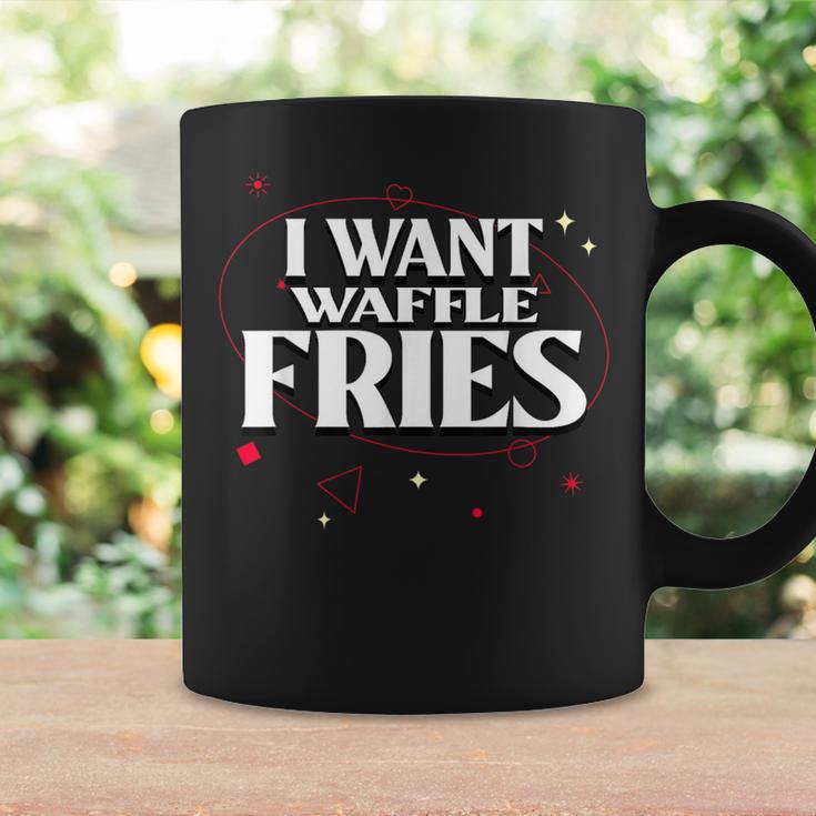 I Want Waffle Fries Meme Coffee Mug Gifts ideas