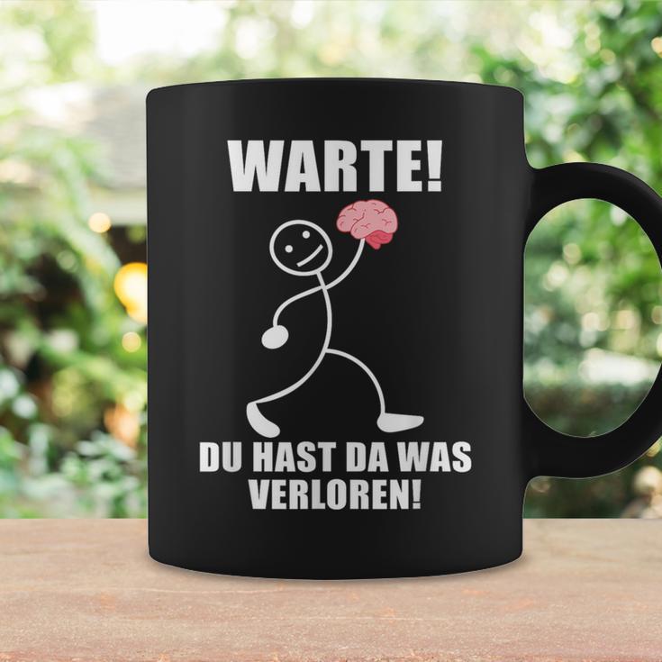 Warte Du Hast Was Verloren Brain Slogan Black Tassen Geschenkideen