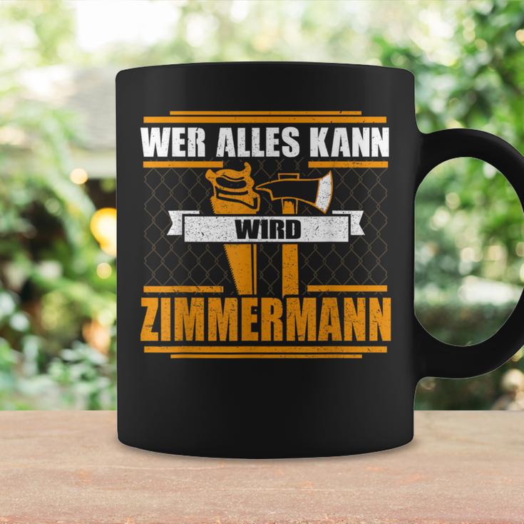 Wer Alles Kann Wird Zimmermann Wer Alles Kann Wird Zimmermann Tassen Geschenkideen