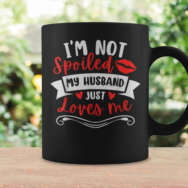 Wife I'm Not Spoiled My Husband Just Loves Me Coffee Mug Gifts ideas