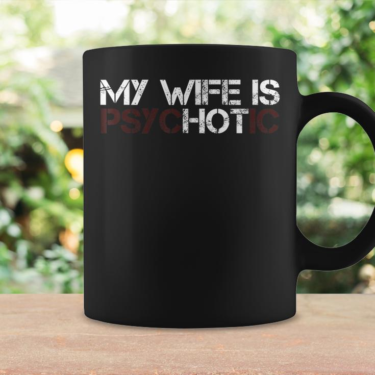 My Wife Is Psychotic Sarcasm Coffee Mug Gifts ideas