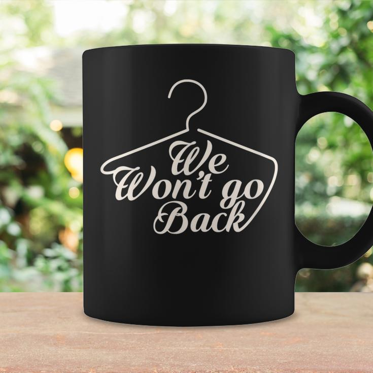 We Won't Go Back Pro Choice Roe V Wade Protest March Coffee Mug Gifts ideas
