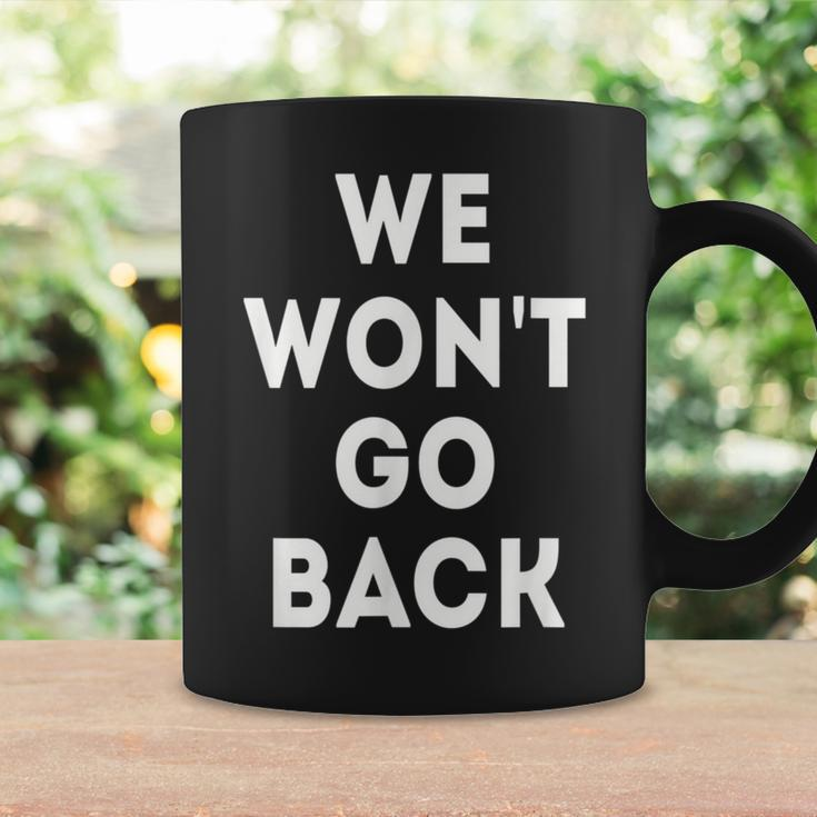 We Won't Go Back Pro Choice Roe V Wade Women's Right Rally Coffee Mug Gifts ideas