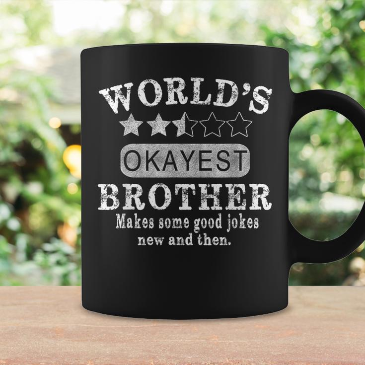 Worlds Okayest Brother Humor Joke World Okest Brother Coffee Mug Gifts ideas