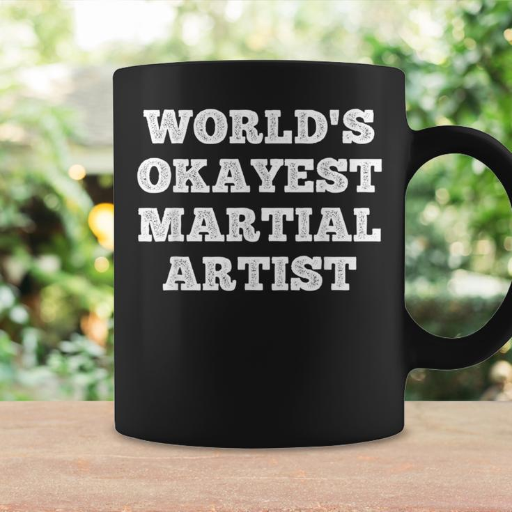 World's Okayest Martial Artist Quote Coffee Mug Gifts ideas