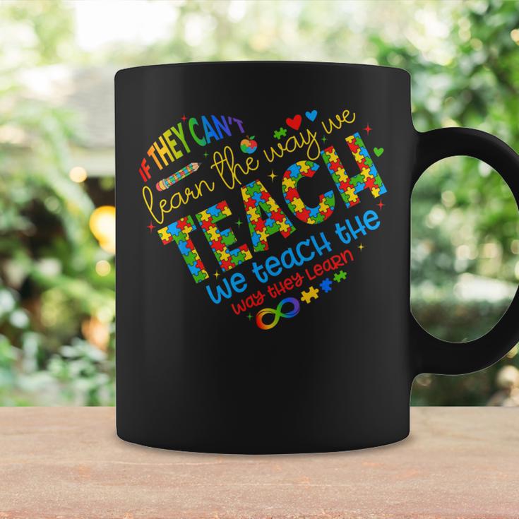 If They Can't Learn The Way We Teach Special Ed Teacher Coffee Mug Gifts ideas