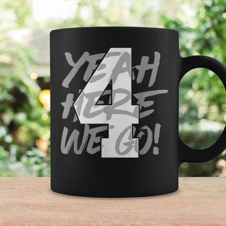 Yeah Here We Go Number 4 Coffee Mug Gifts ideas