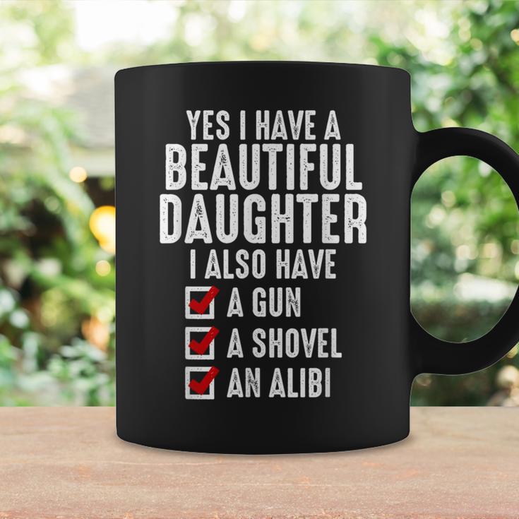 Yes I Have A Beautiful Daughters Sarcastic Dad Coffee Mug Gifts ideas