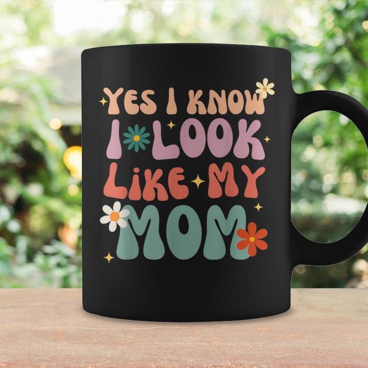 Yes I Know I Look Like My Mom Daughter My Mom Toddler Coffee Mug Gifts ideas